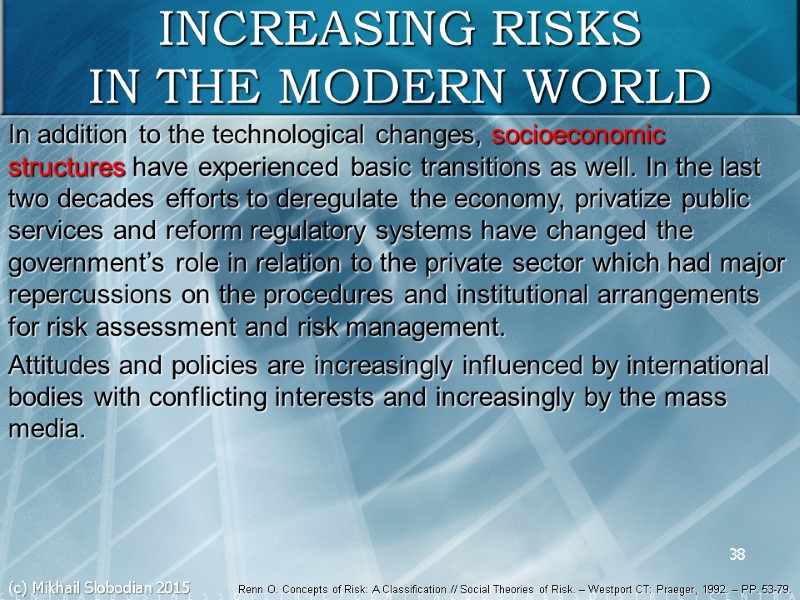 38 INCREASING RISKS IN THE MODERN WORLD In addition to the technological changes, socioeconomic